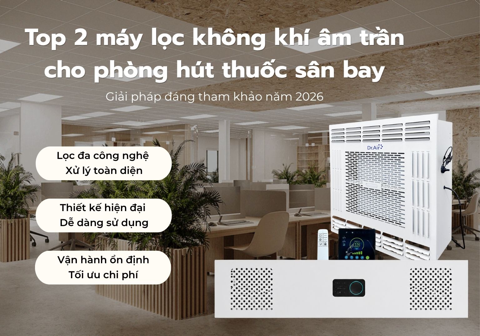 Top 2 máy lọc không khí âm trần cho phòng hút thuốc sân bay đáng tham khảo năm 2026