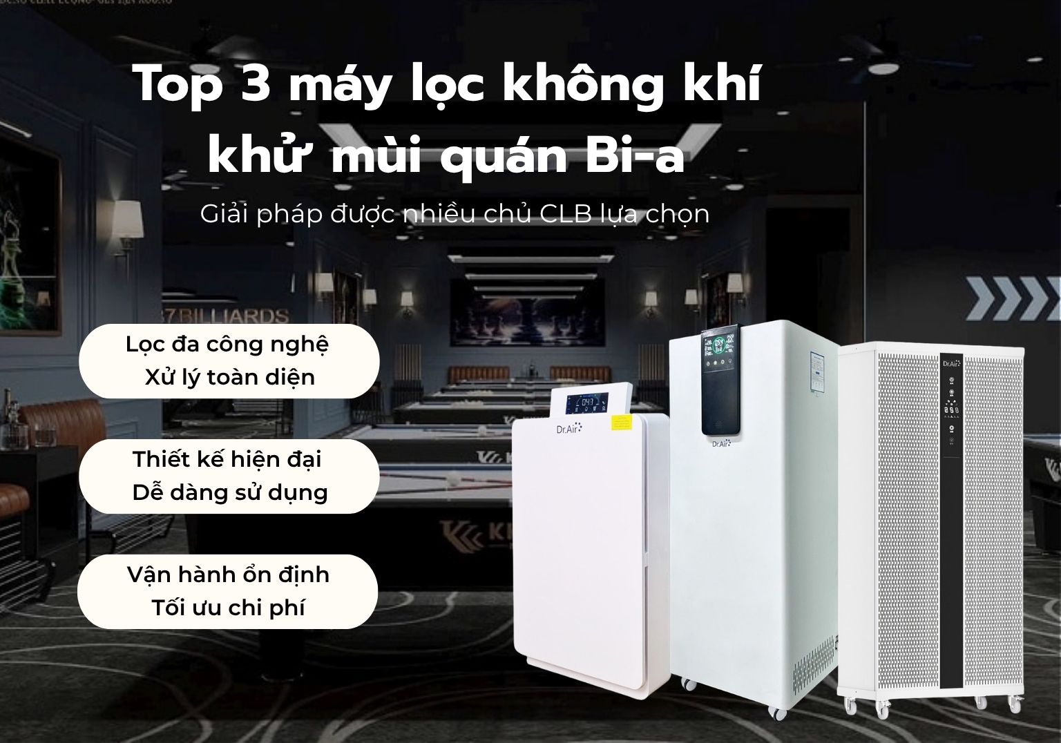 Top 3 máy lọc không khí khử mùi quán Bi-a phù hợp cho không gian kín