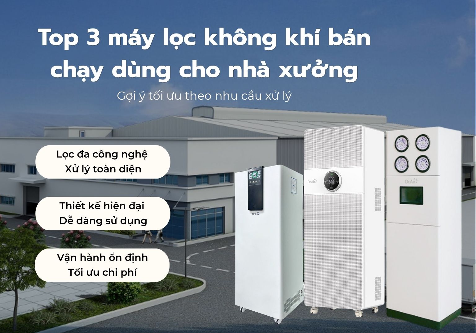 Top 3 máy lọc không khí bán chạy dùng cho nhà xưởng: Gợi ý lựa chọn theo quy mô và nhu cầu