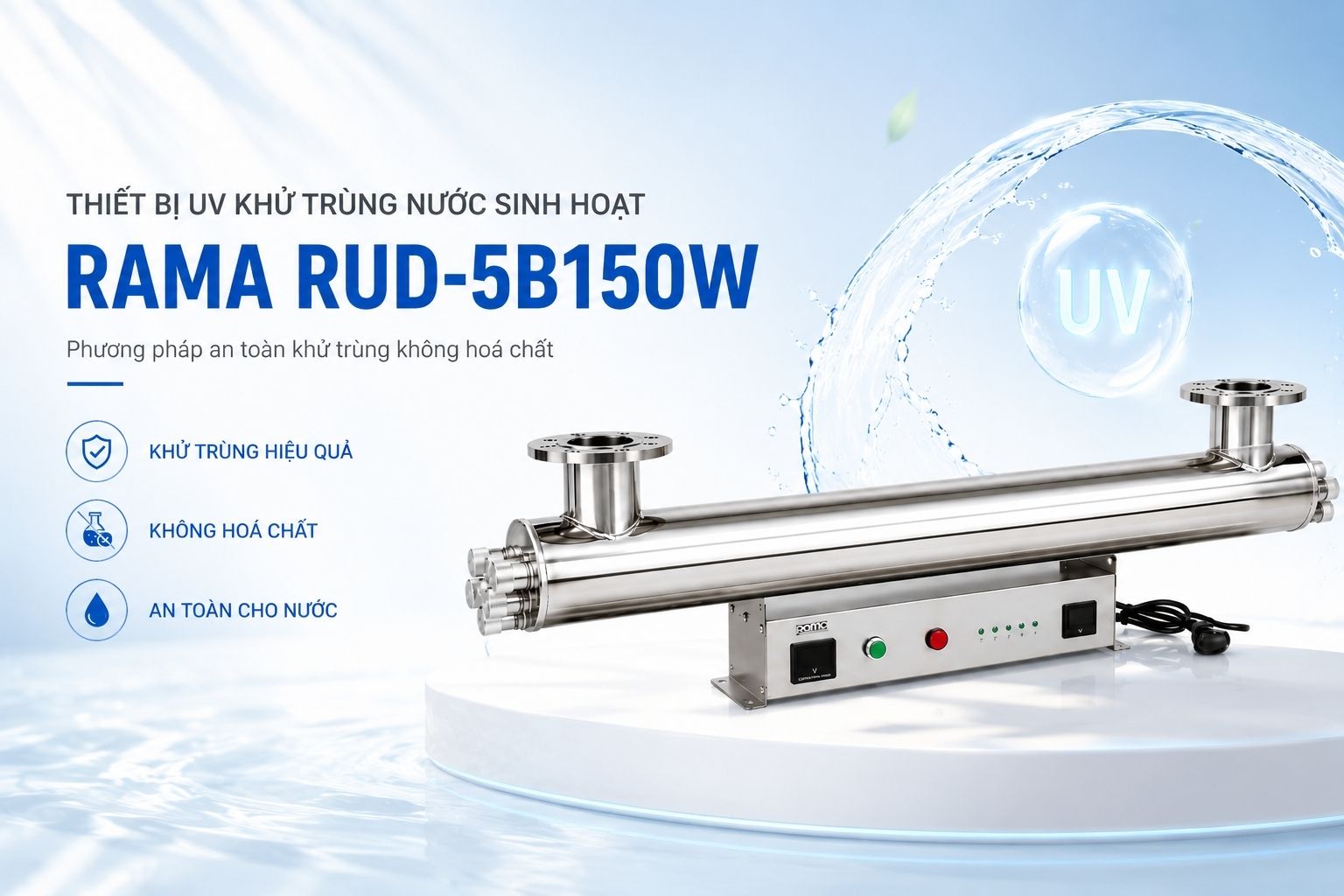 Thiết bị UV Rama RUD-5B150W – Giải pháp khử trùng nước sinh hoạt lưu lượng lớn