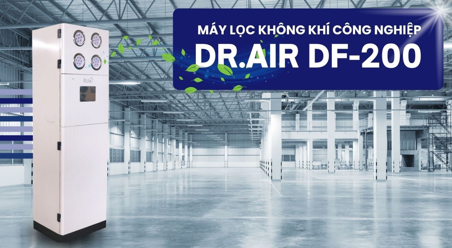 Dr.Air DF-200 – giải pháp cân bằng cho không gian sản xuất