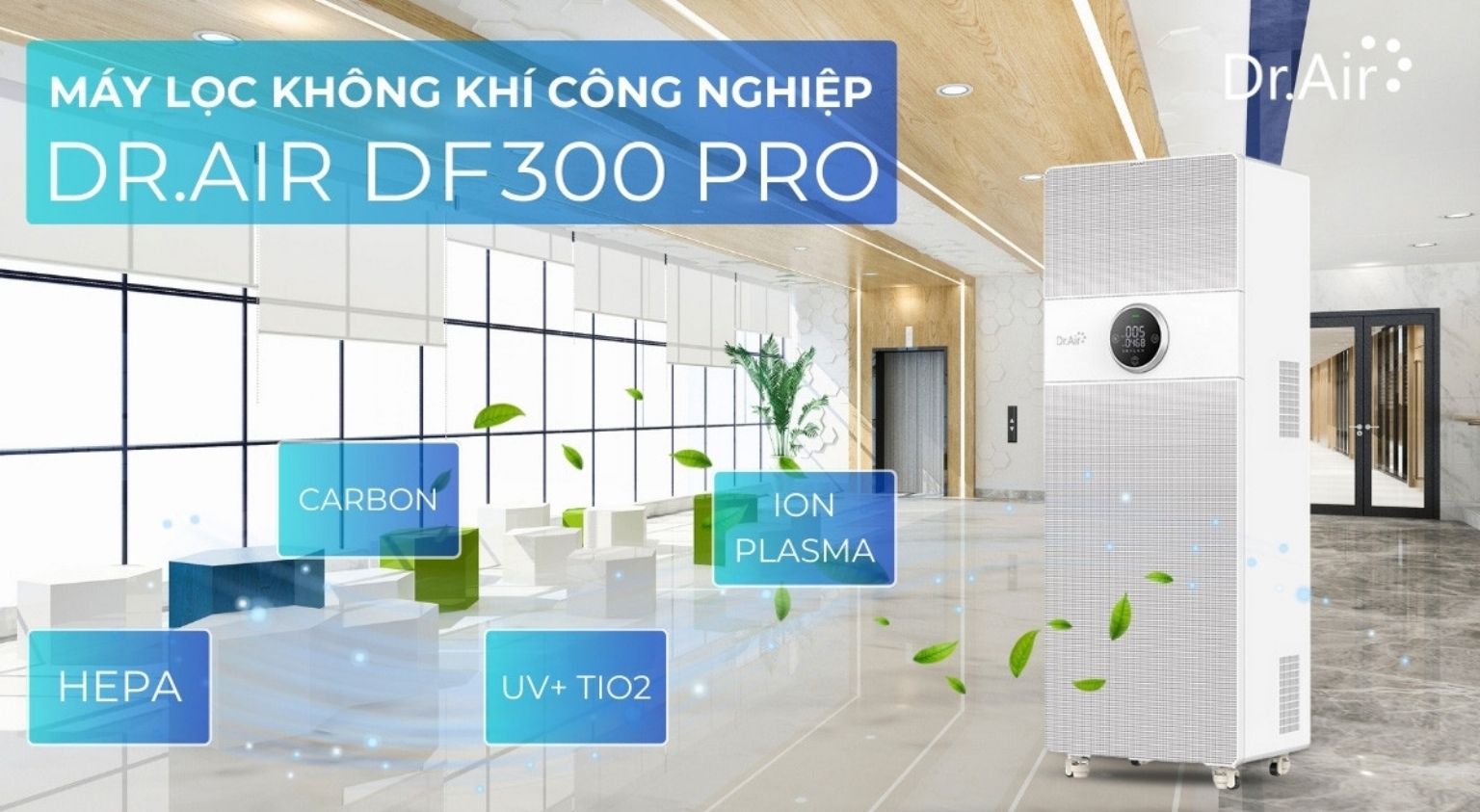 Dr.Air DF-300 Pro – dành cho không gian rộng và yêu cầu xử lý đa dạng