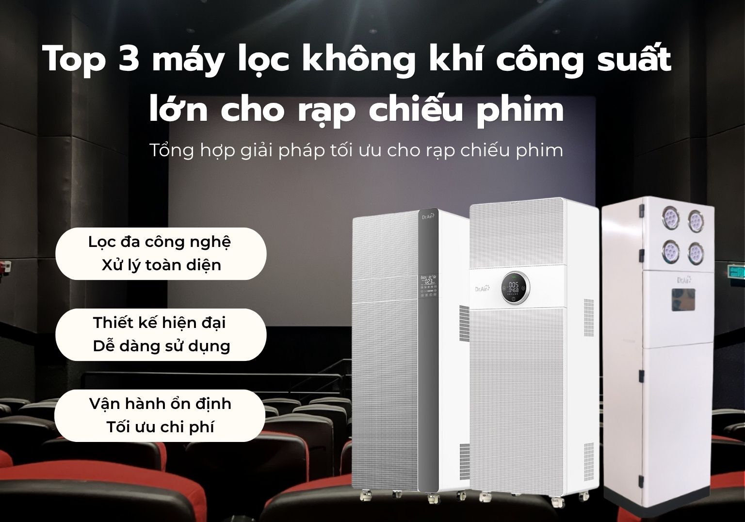 Top 3 máy lọc không khí công suất lớn cho rạp chiếu phim - Giải pháp tối ưu cho không gian rộng