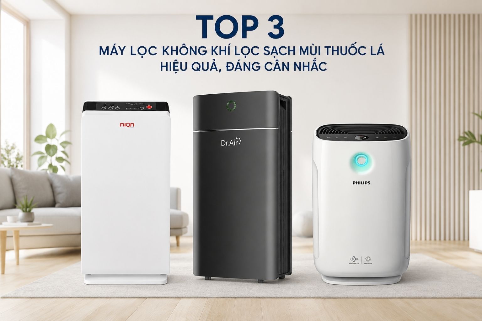 Top 3 máy lọc không khí lọc sạch mùi thuốc lá hiệu quả, đáng cân nhắc